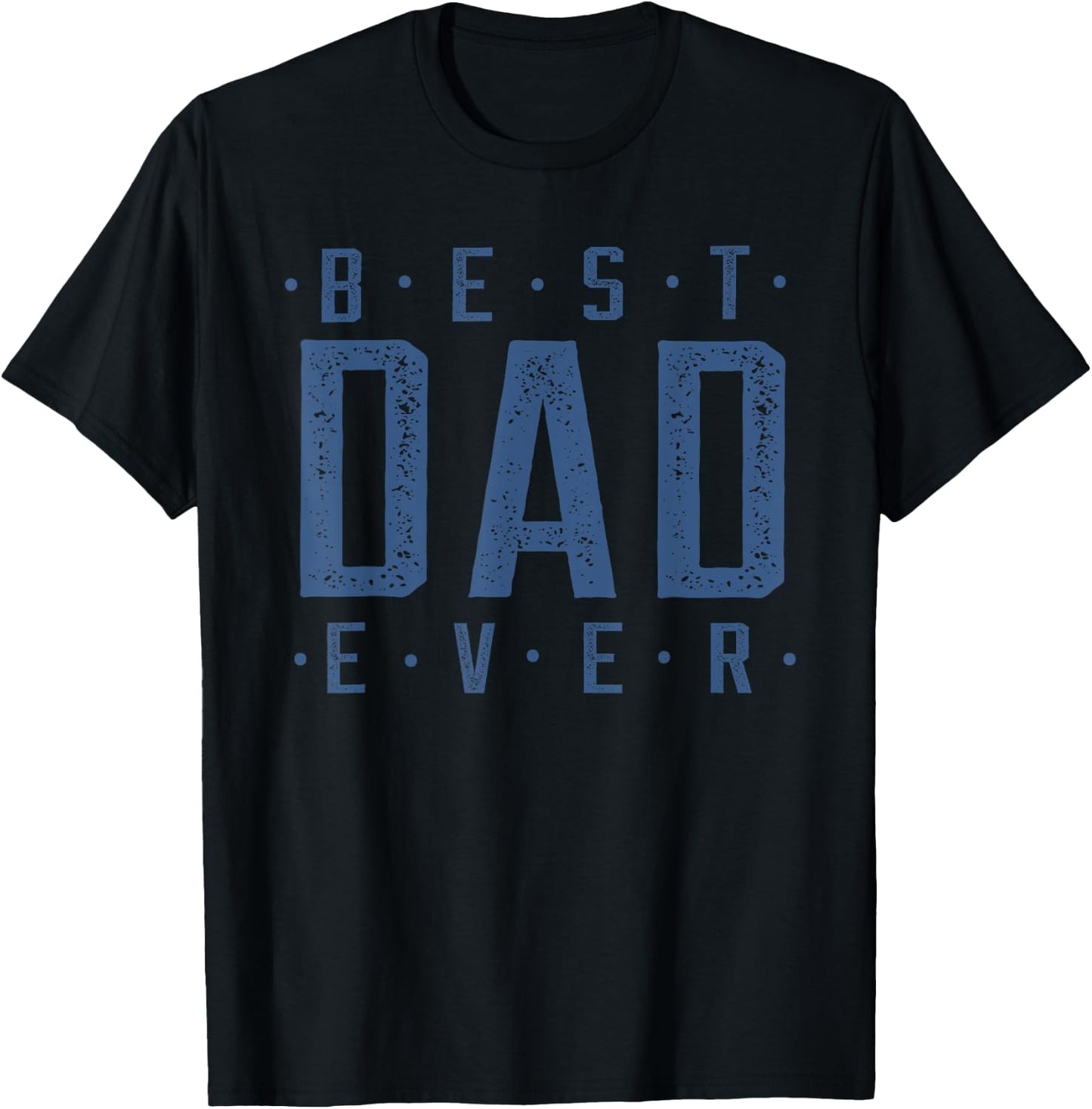 Best Dad Ever Father's Day T-Shirt - T-Shirt | Black