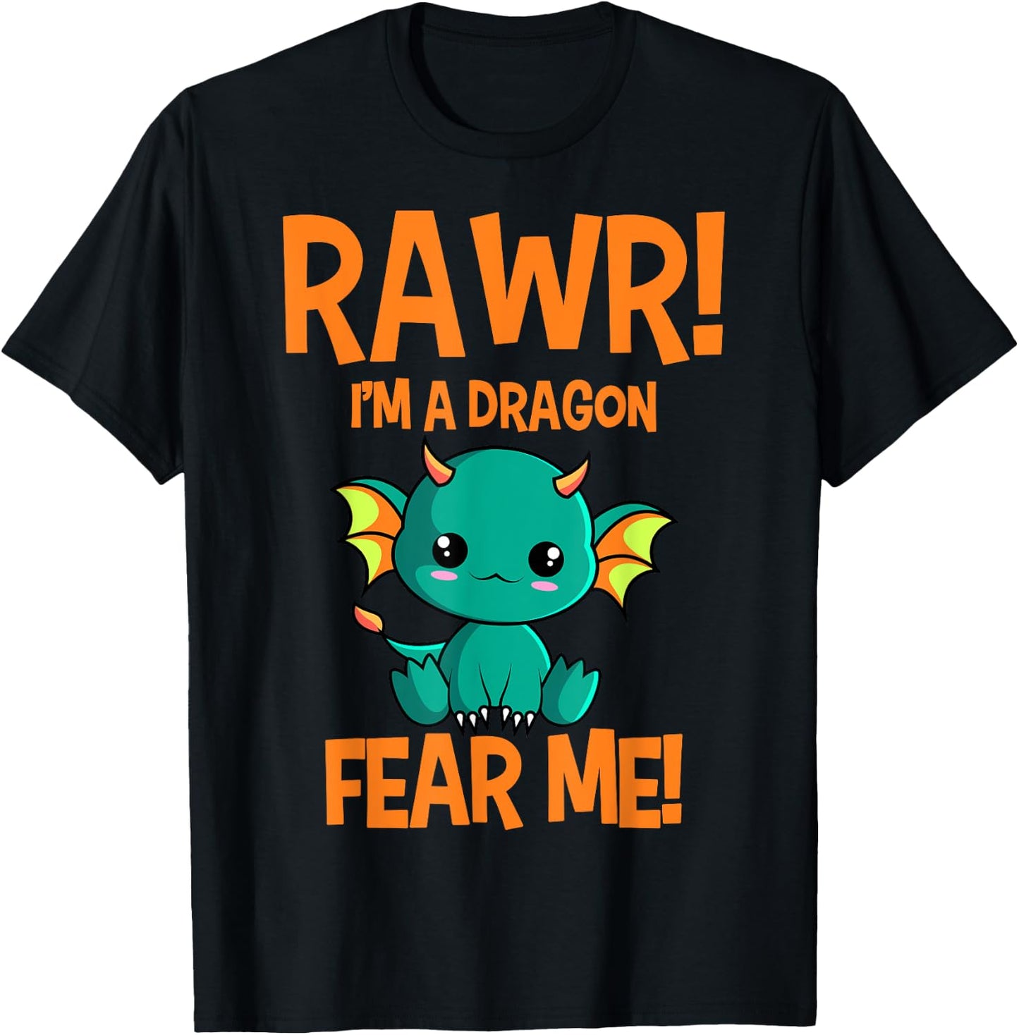 Cute Kawaii Rawr! I'm A Dragon Fear Me Dragon Lover T-Shirt - T-Shirt | Black