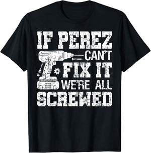 If Perez Can't Fix it We're All Screwed Funny Fathers Day T-Shirt - T-Shirt | Black