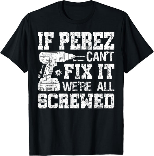 If Perez Can't Fix it We're All Screwed Funny Fathers Day T-Shirt - T-Shirt | Black