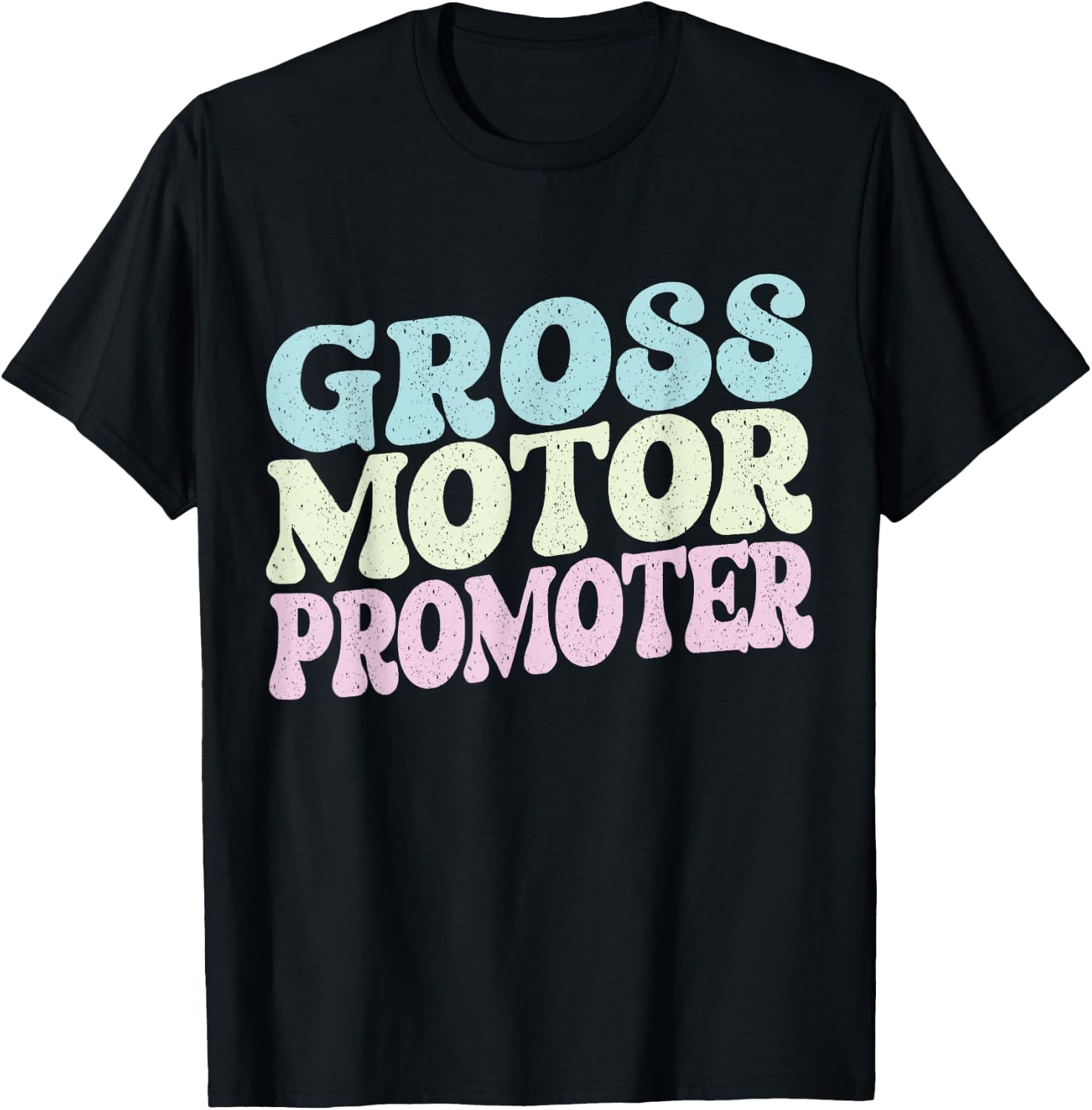 Gross Motor Promoter Physical Therapist Assistant Future PT T-Shirt - T-Shirt | Black