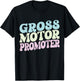 Gross Motor Promoter Physical Therapist Assistant Future PT T-Shirt - T-Shirt | Black