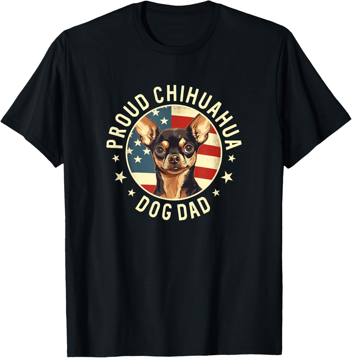 Proud Chihuahua Dad, American Flag Chihuahua Dog Dad T-Shirt - T-Shirt | Black