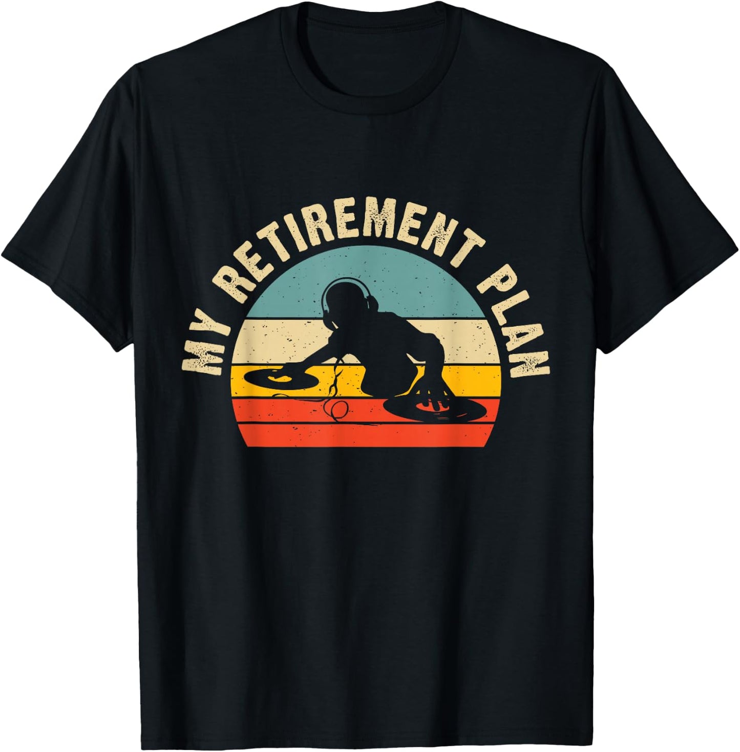 My Retirement Plan T-Shirt - T-Shirt | Black
