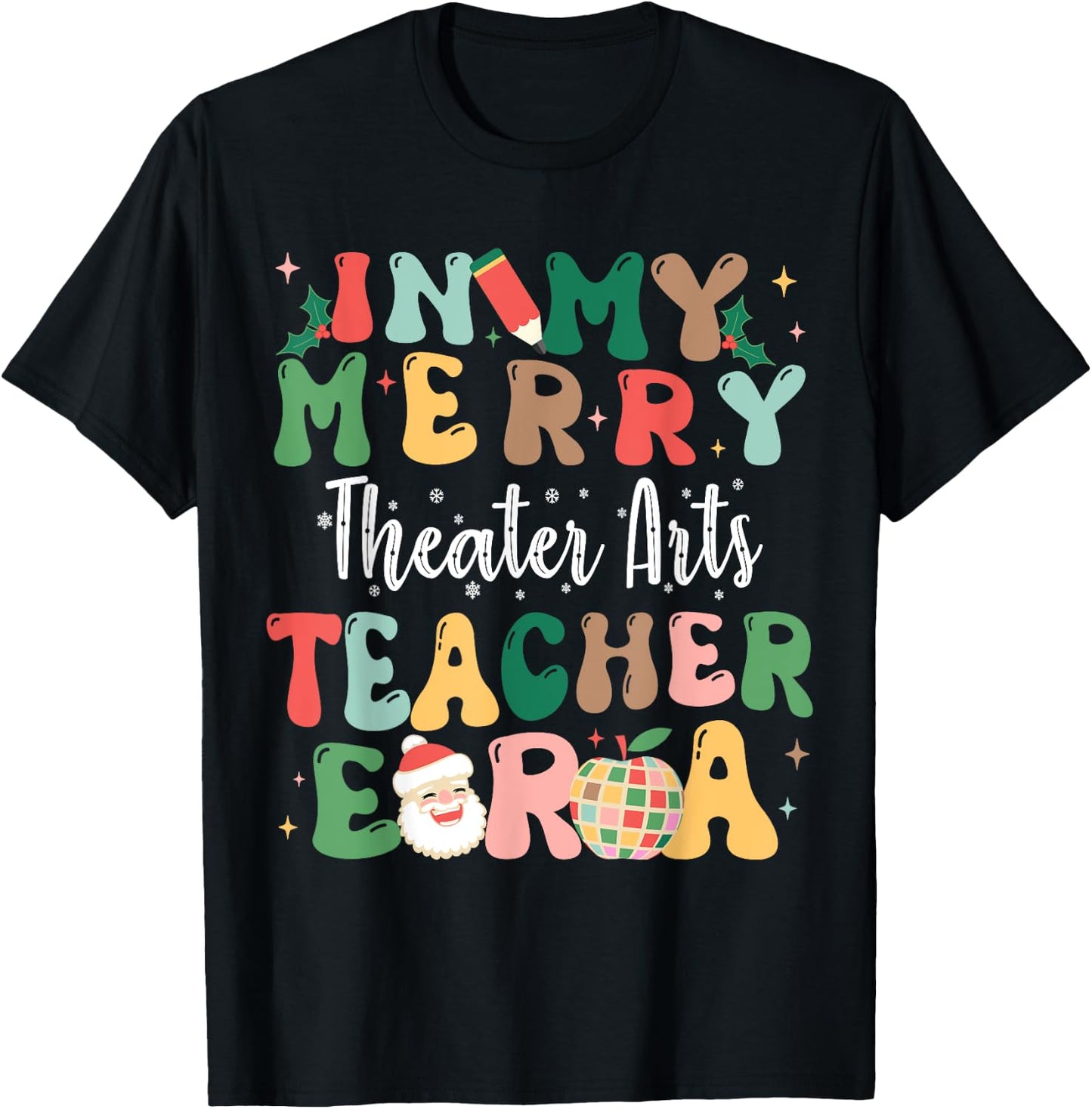 In My Merry Theater Arts Teacher Era Retro Christmas T-Shirt - T-Shirt | Black