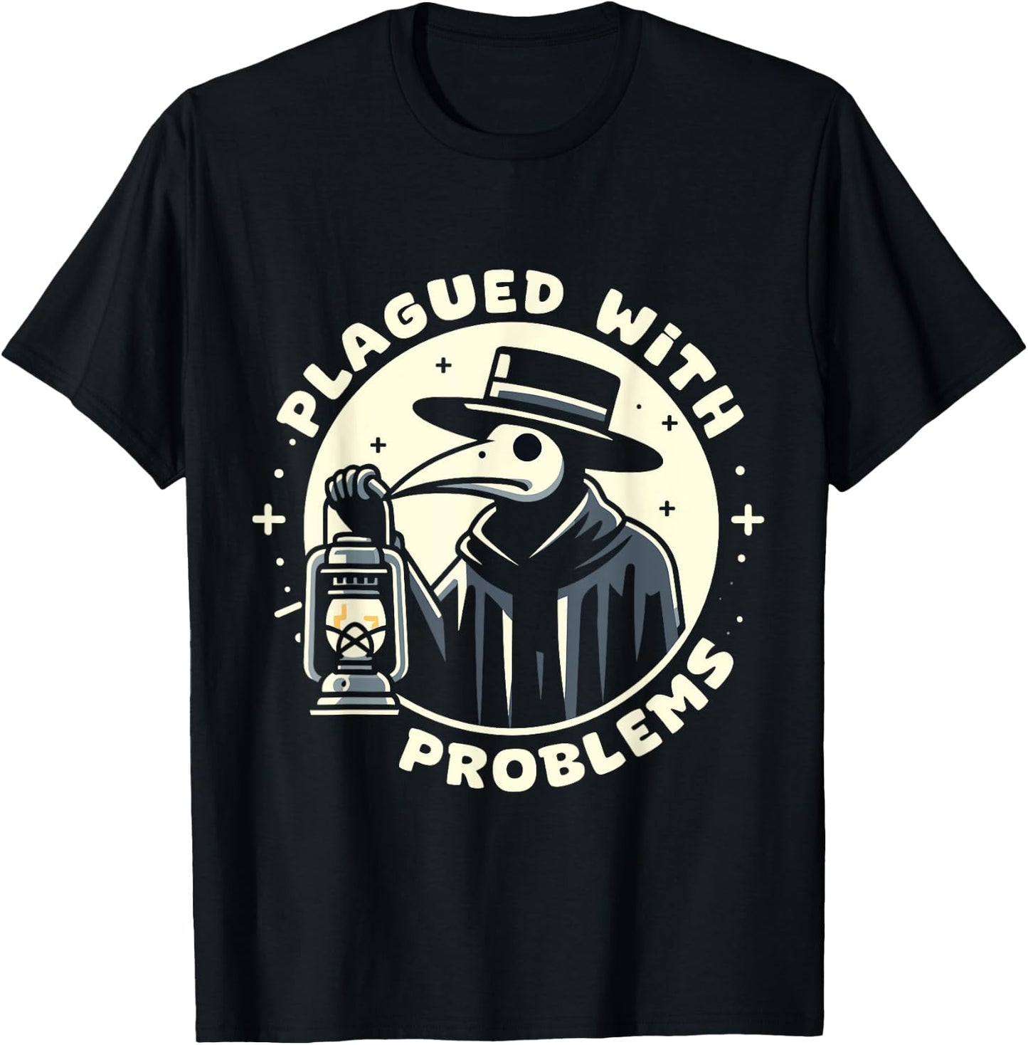 Plague Doctor Costume Men Women Doctor Plagued With Problems T-Shirt - T-Shirt | Black