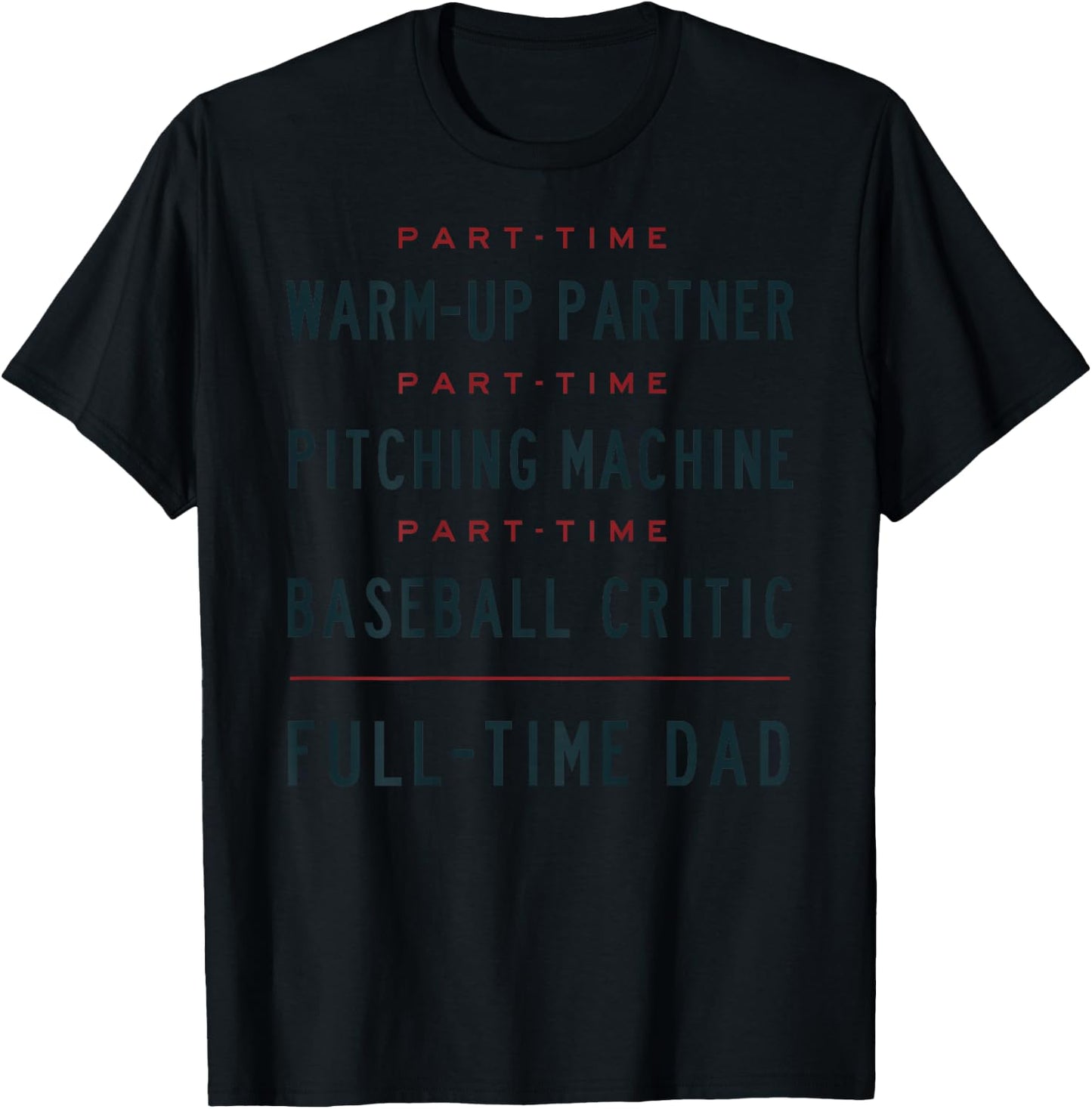 Part Time Warm Up Partner Pitching Baseball Full Time Dad T-Shirt - T-Shirt | Black