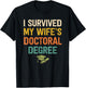 I Survived My Wifes Doctoral Degree Doctorate Graduation T-Shirt - T-Shirt | Black