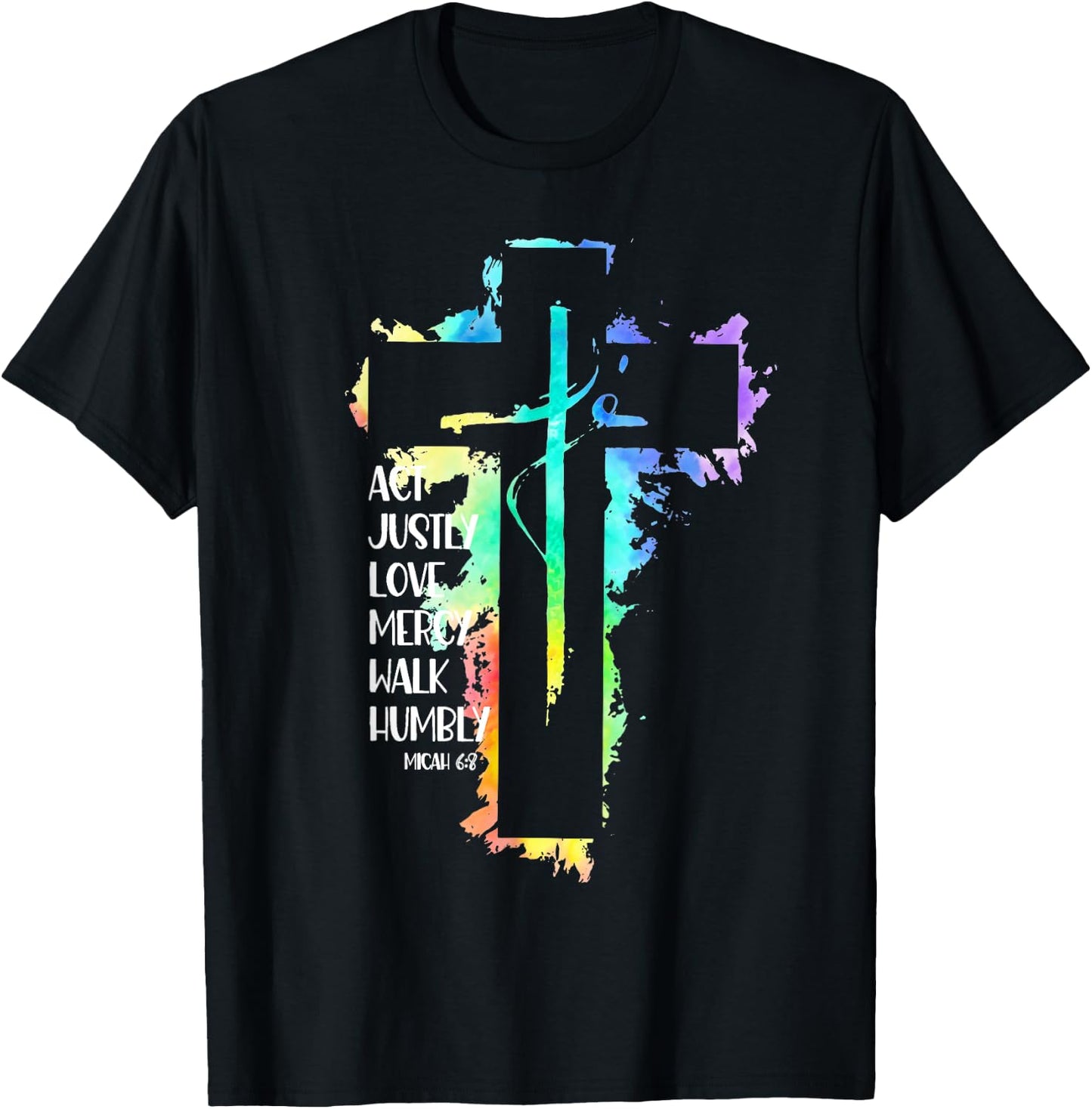 Tie Dye Cross Micah 6:8 Act Justly Bible Scripture Easter T-Shirt - T-Shirt | Black