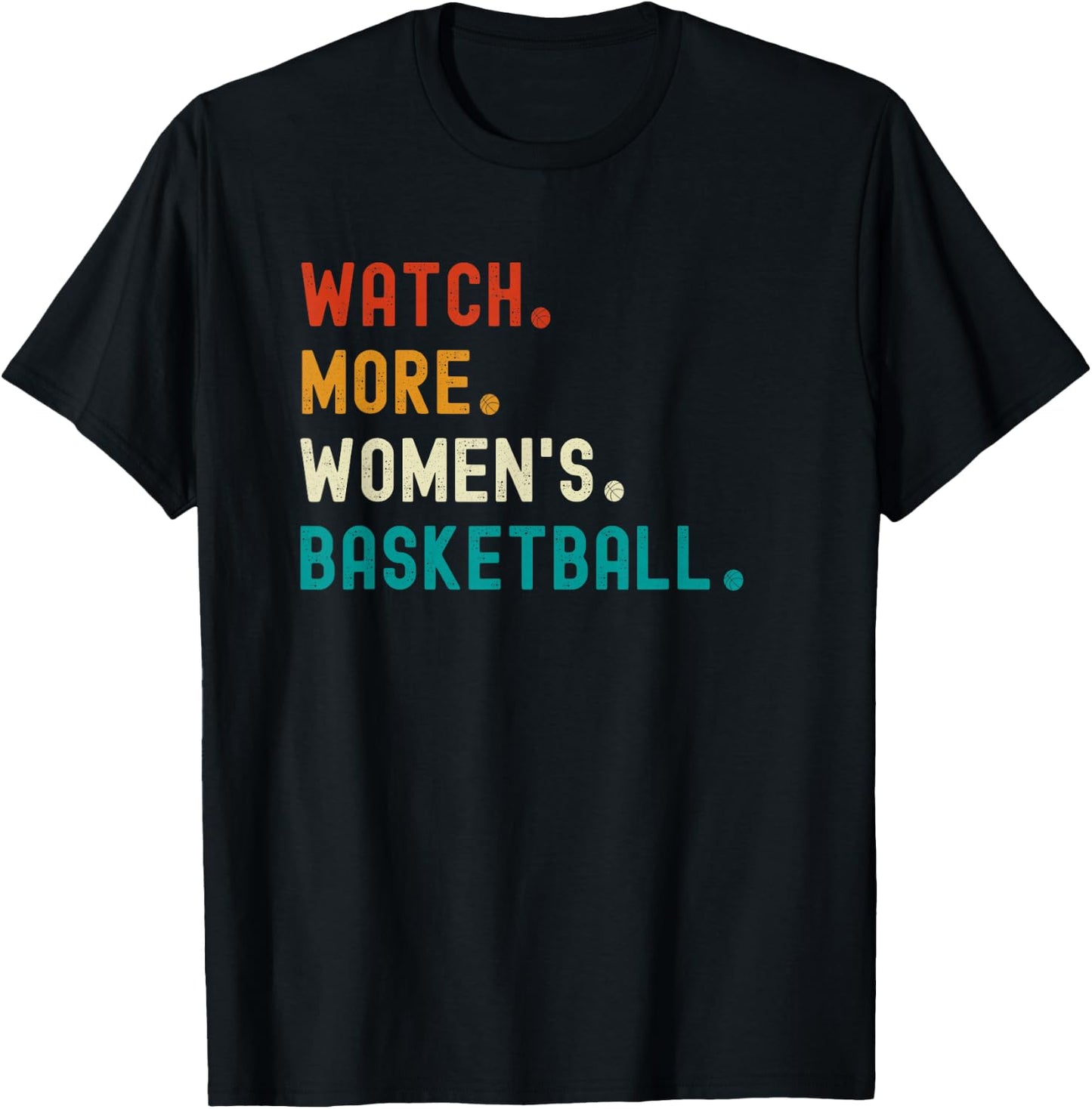 Watch More Women's Basketball T-Shirt - T-Shirt | Black
