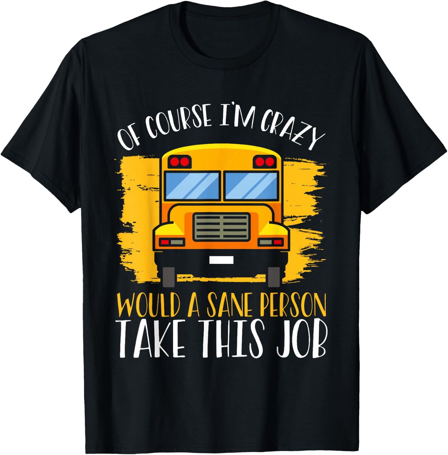 Hilarious Schoolbus Driver Saying - School Bus Driver Joke T-Shirt - T-Shirt | Black
