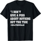 I Don't Give A Piss About Nothing But The Tide Quote T-Shirt - T-Shirt | Black