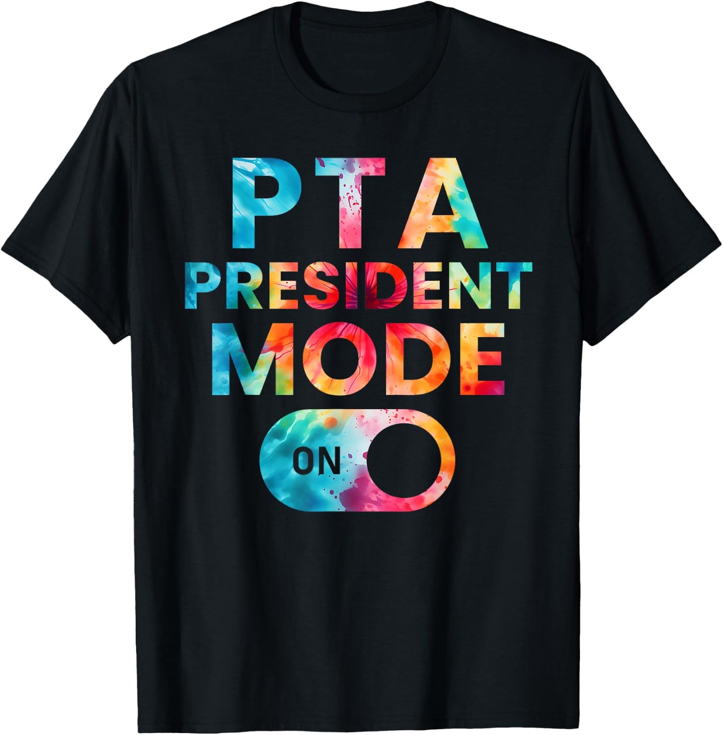 PTA President Mode On Funny School Parent Volunteer Kindness T-Shirt - T-Shirt | Black