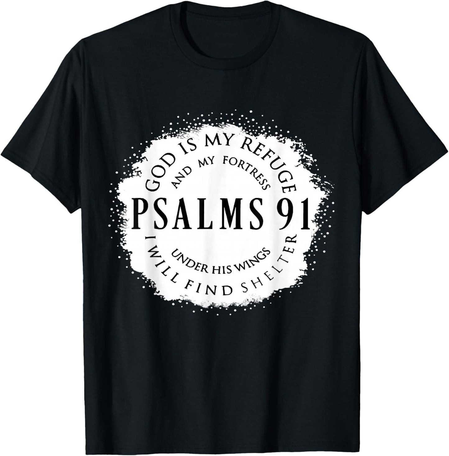 Christian Bible Verse Psalms 91 God Is My Refuge My Fortress T-Shirt - T-Shirt | Black