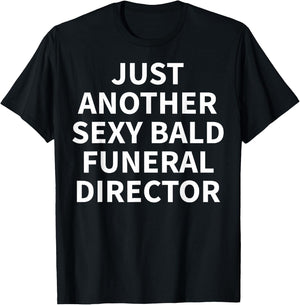 Funeral Director Apparel | Funny Bald Directors Design T-Shirt - T-Shirt | Black