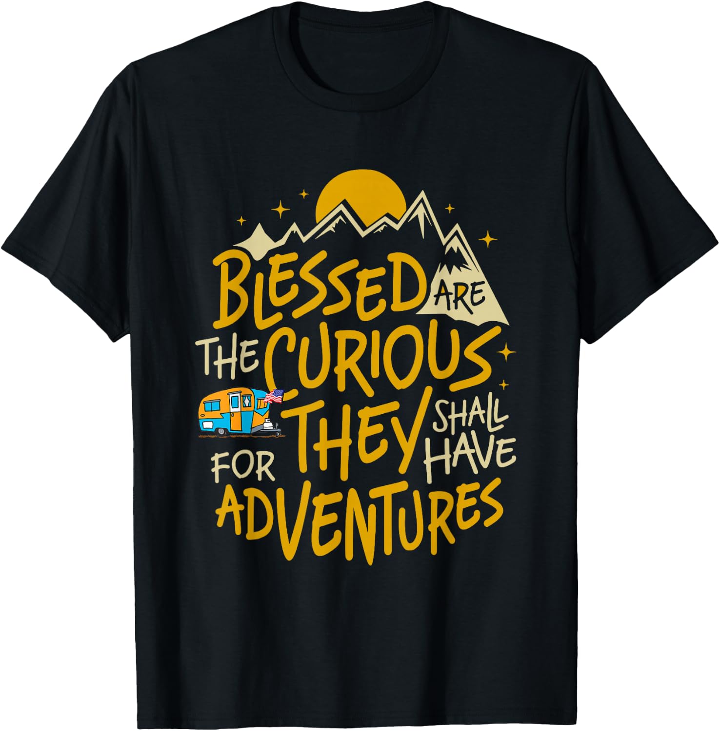 Blessed Are the Curious for They Shall Have Adventures T-Shirt - T-Shirt | Black