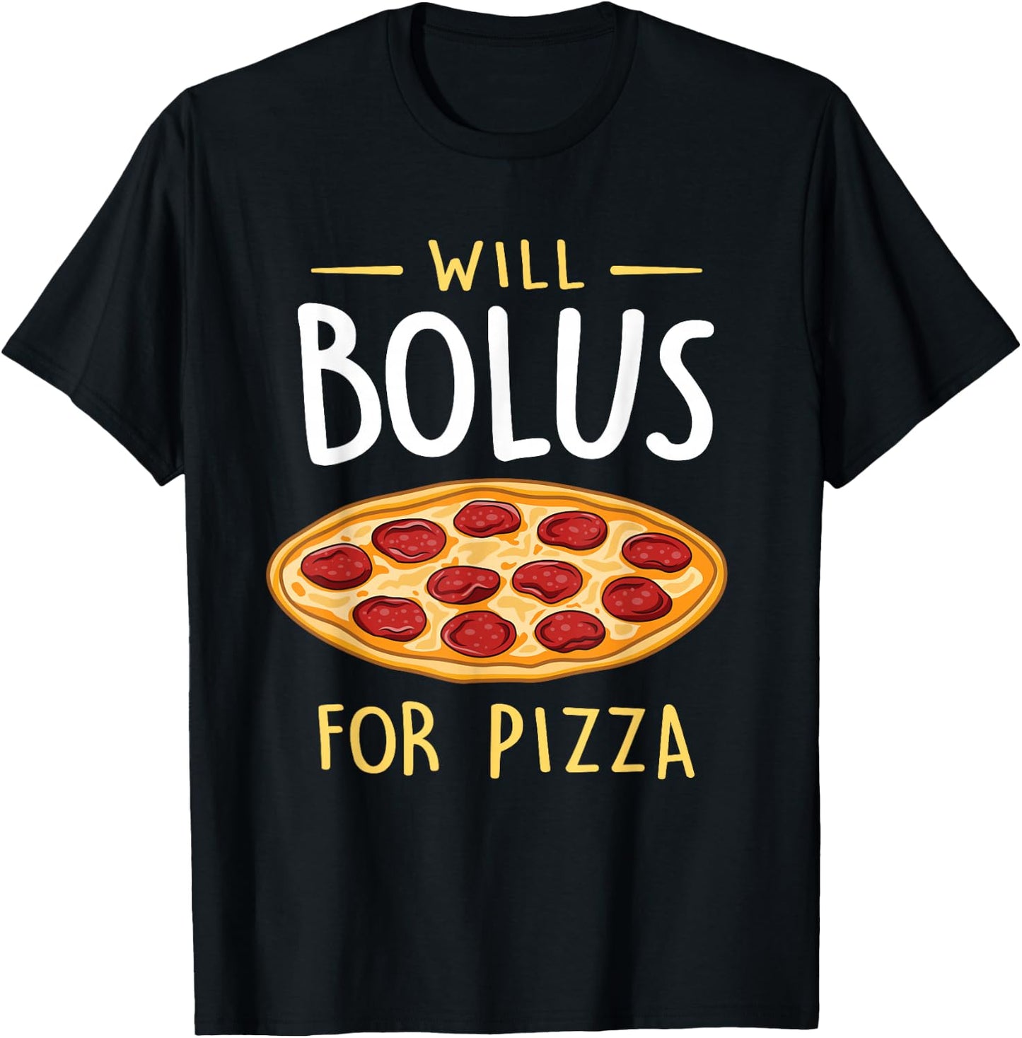 Will Bolus for Pizza Funny Diabetes Awareness Month T-Shirt - T-Shirt | Black