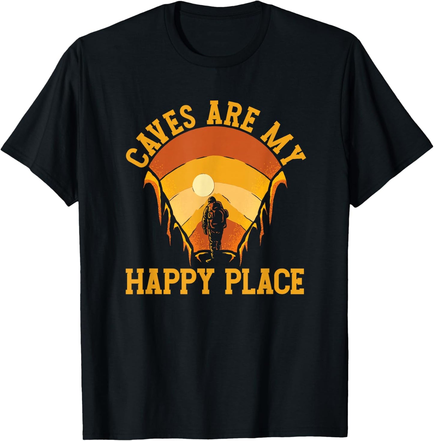 Caves Are My Place Happy | Spelunking Caving T-Shirt - T-Shirt | Black