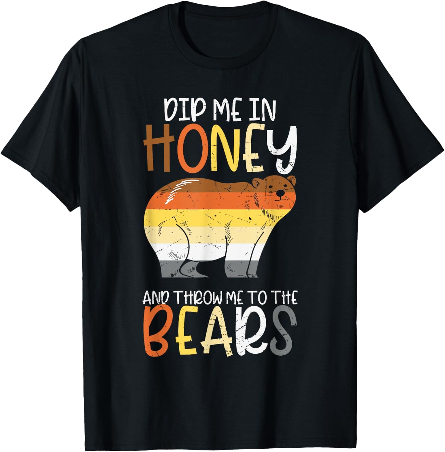 Dip Me In Honey And Throw Me To The Bears Gay Pride Bear T-Shirt - T-Shirt | Black