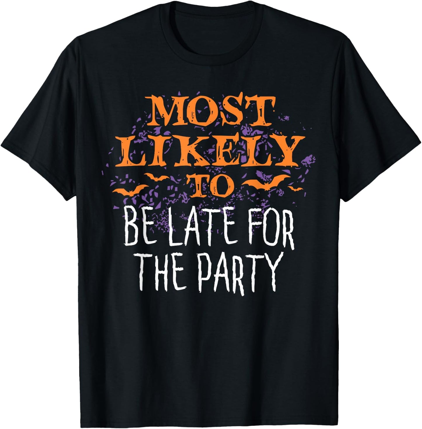 Most Likely To Halloween Be Late For The Party Matching T-Shirt - T-Shirt | Black