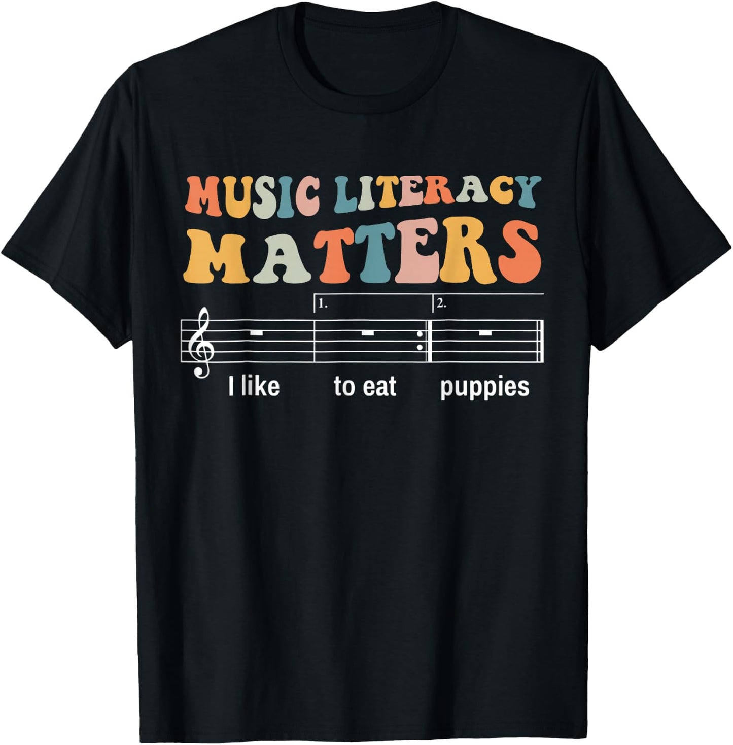 Music Literacy Matters I Like To Eat Puppies T-Shirt - T-Shirt | Black