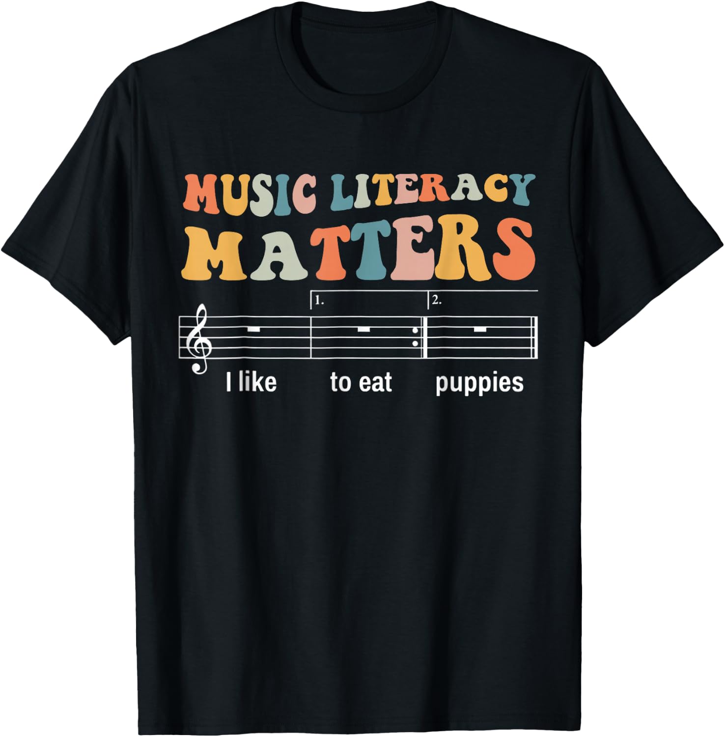 Music Literacy Matters I Like To Eat Puppies T-Shirt - T-Shirt | Black