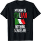 Italian Flag My Mom is Italian nothing scares me Italian T-Shirt - T-Shirt | Black