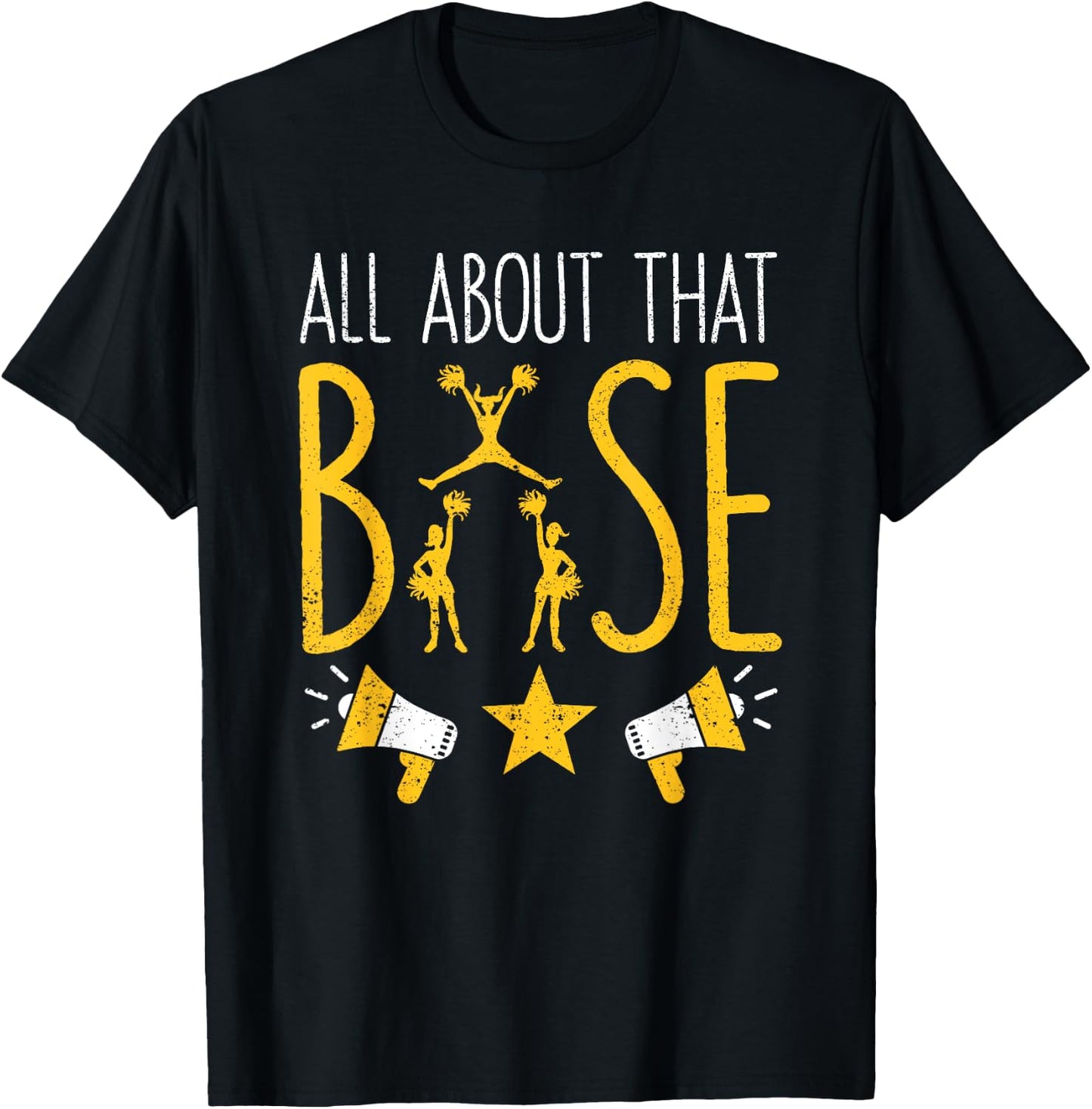 All About That Base Cheerleading design, Cheer Cheerle T-Shirt - T-Shirt | Black