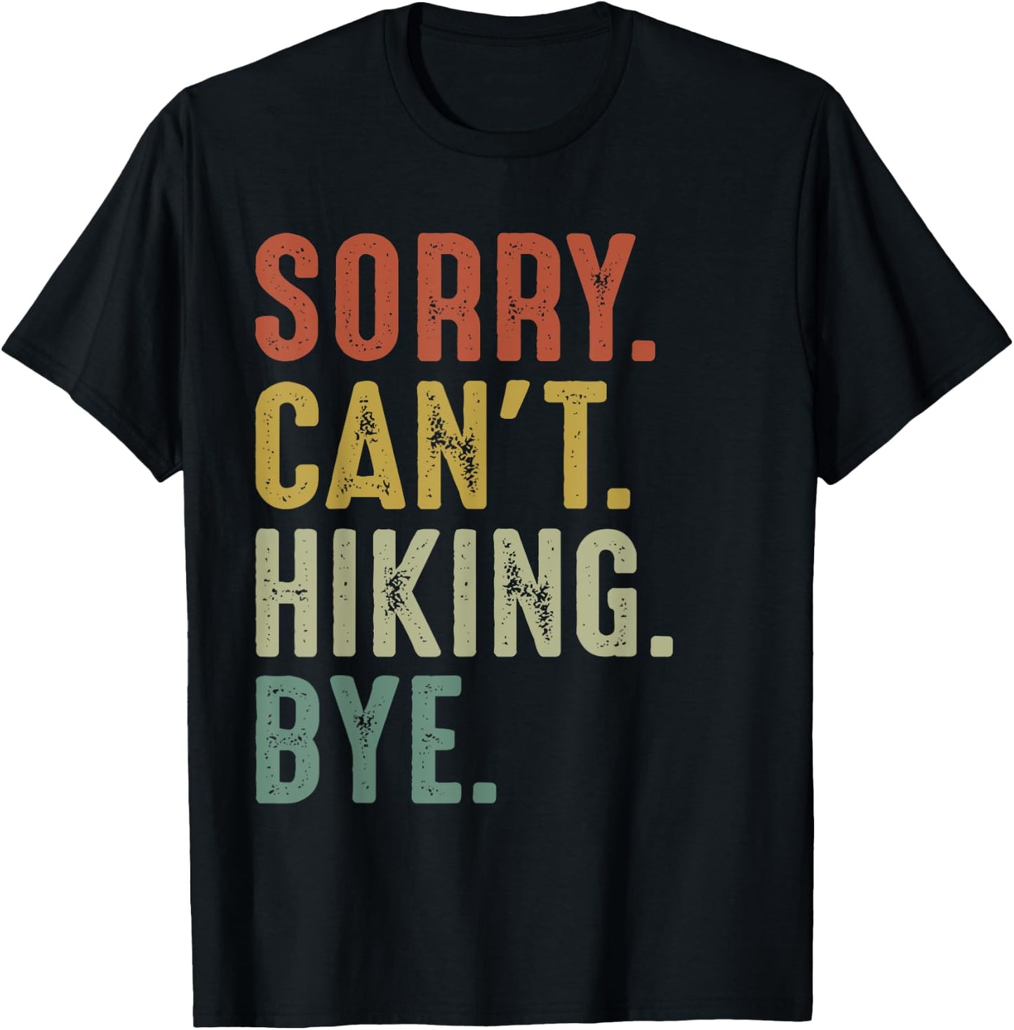 Retro Vintage Sorry Can't Hiking Bye T-Shirt - T-Shirt | Black