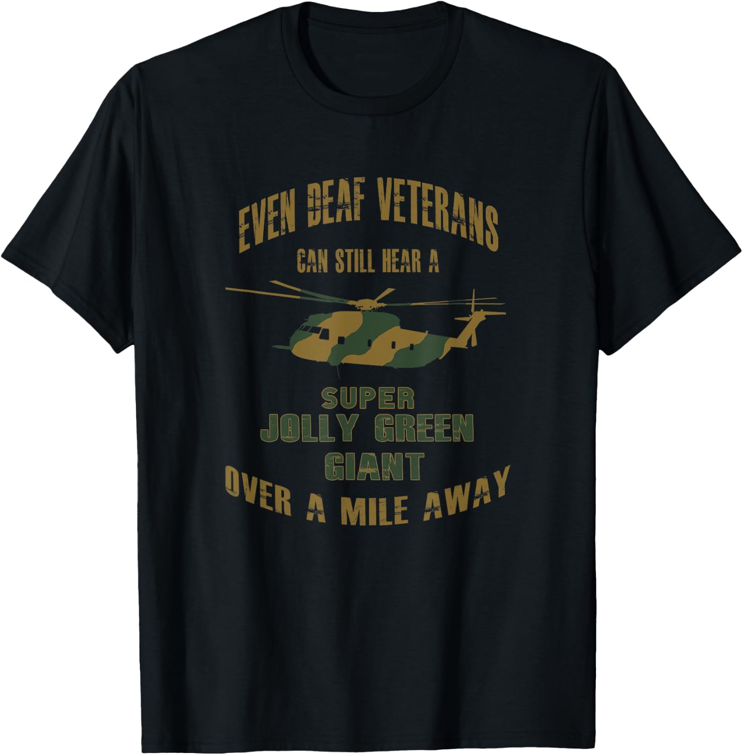 HH-53 Super Jolly Green Giant Helicopter Deaf Veteran Camo T-Shirt - T-Shirt | Black