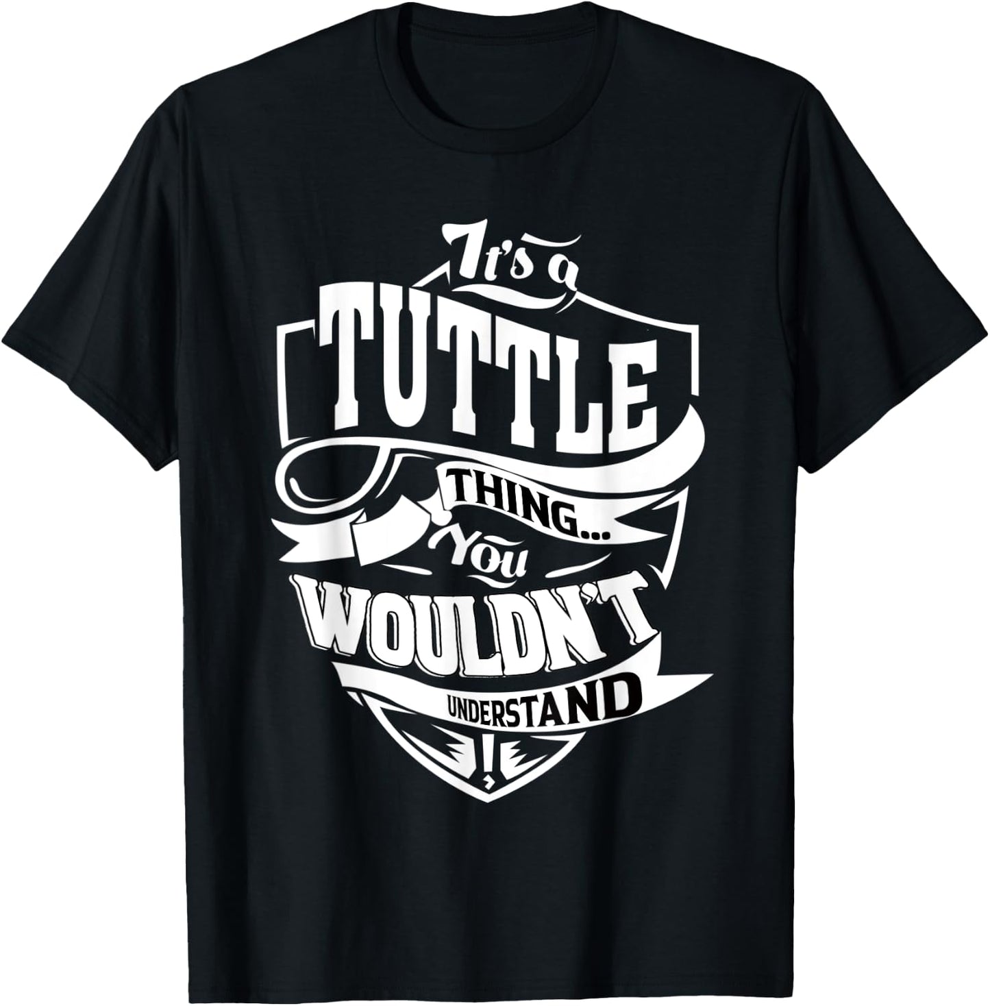 It's a TUTTLE Thing Gifts T-Shirt - T-Shirt | Black