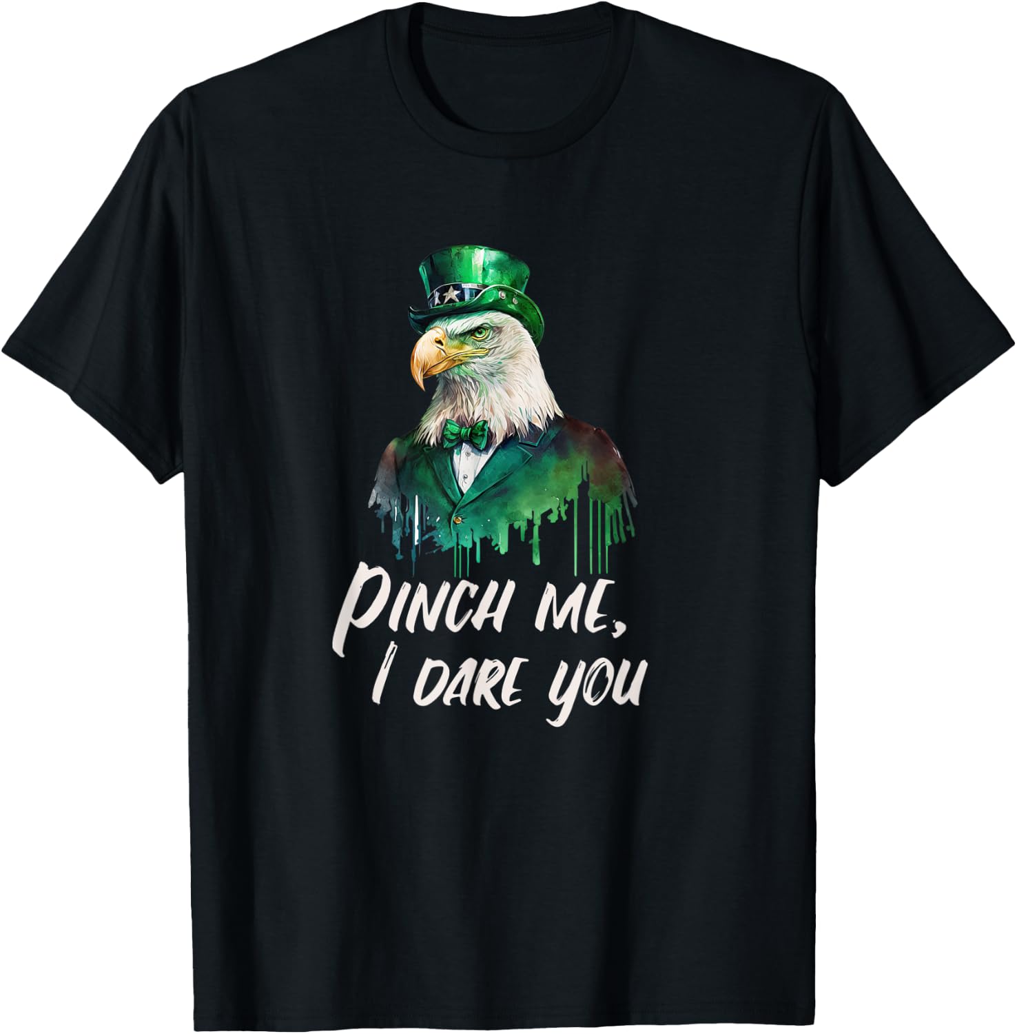 Funny Patriotic Saint Patrick's Day "Pinch Me, I Dare You" T-Shirt - T-Shirt | Black
