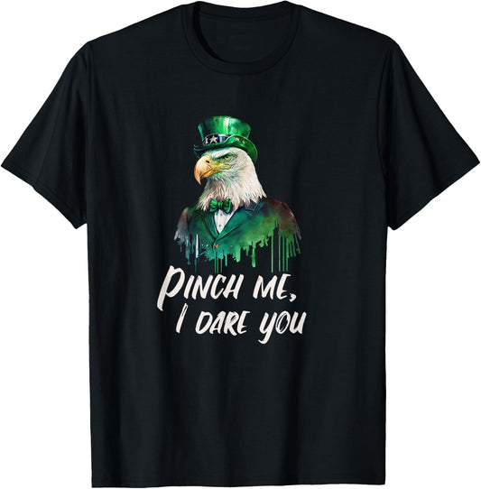 Funny Patriotic Saint Patrick's Day "Pinch Me, I Dare You" T-Shirt - T-Shirt | Black