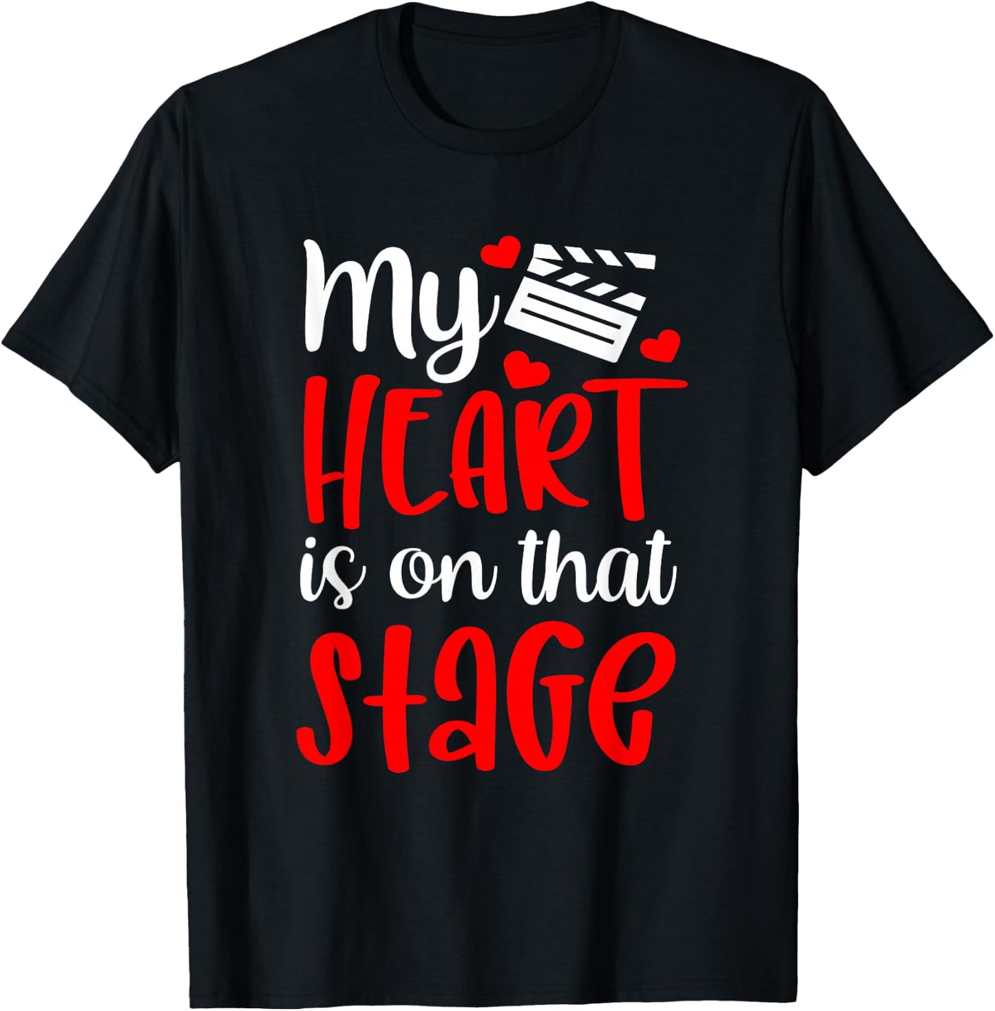 My Heart Is On That Stage T-Shirt - T-Shirt | Black