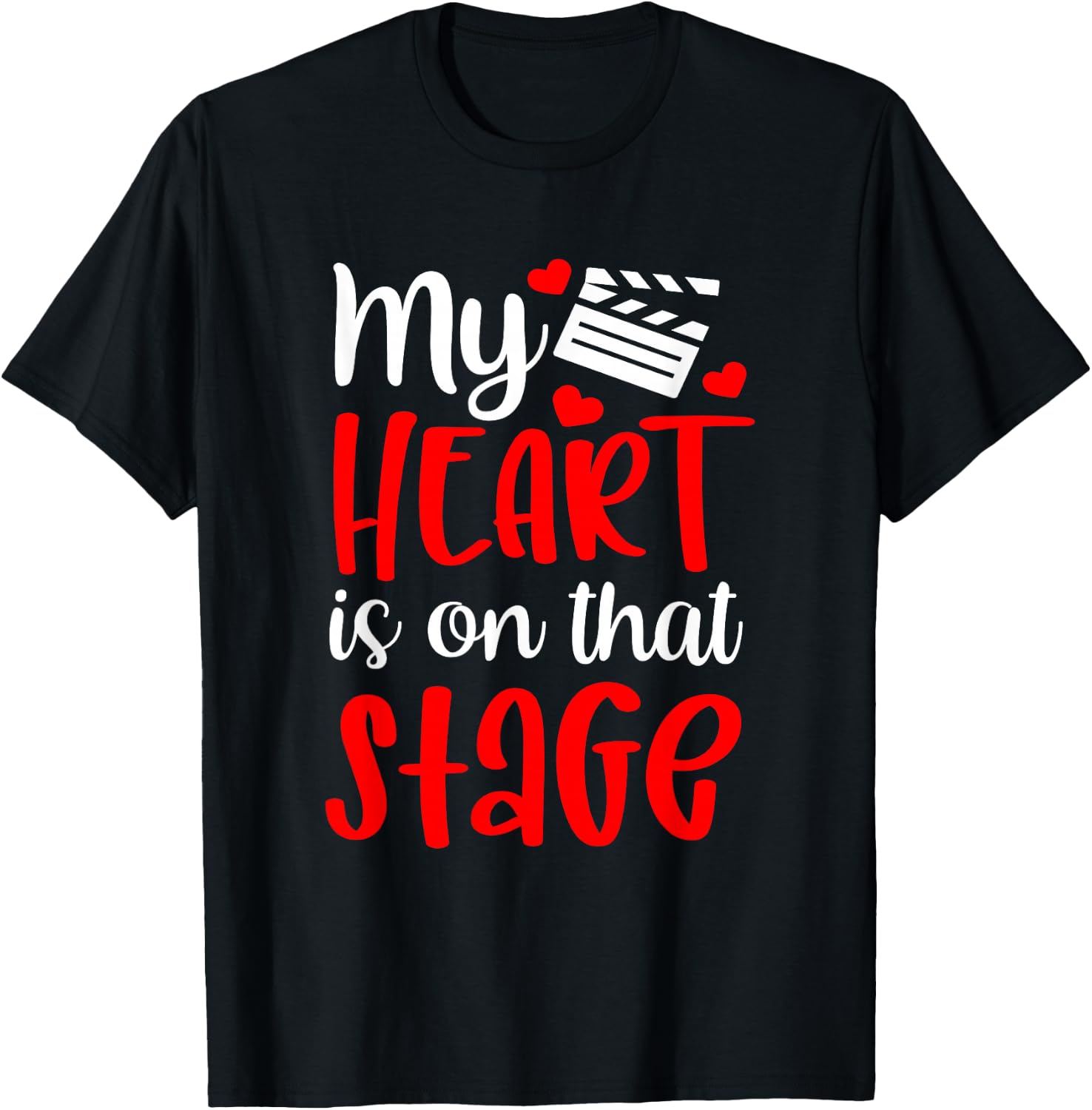 My Heart Is On That Stage T-Shirt - T-Shirt | Black