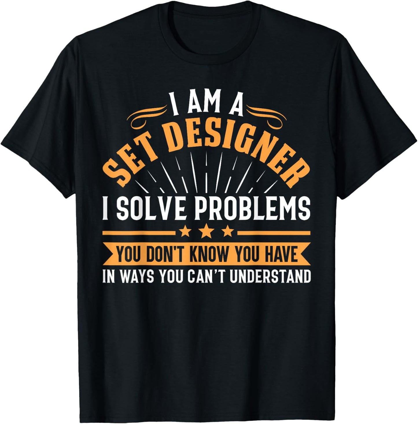 Set Designer Funny Theater Job Title Novelty Gift T-Shirt - T-Shirt | Black
