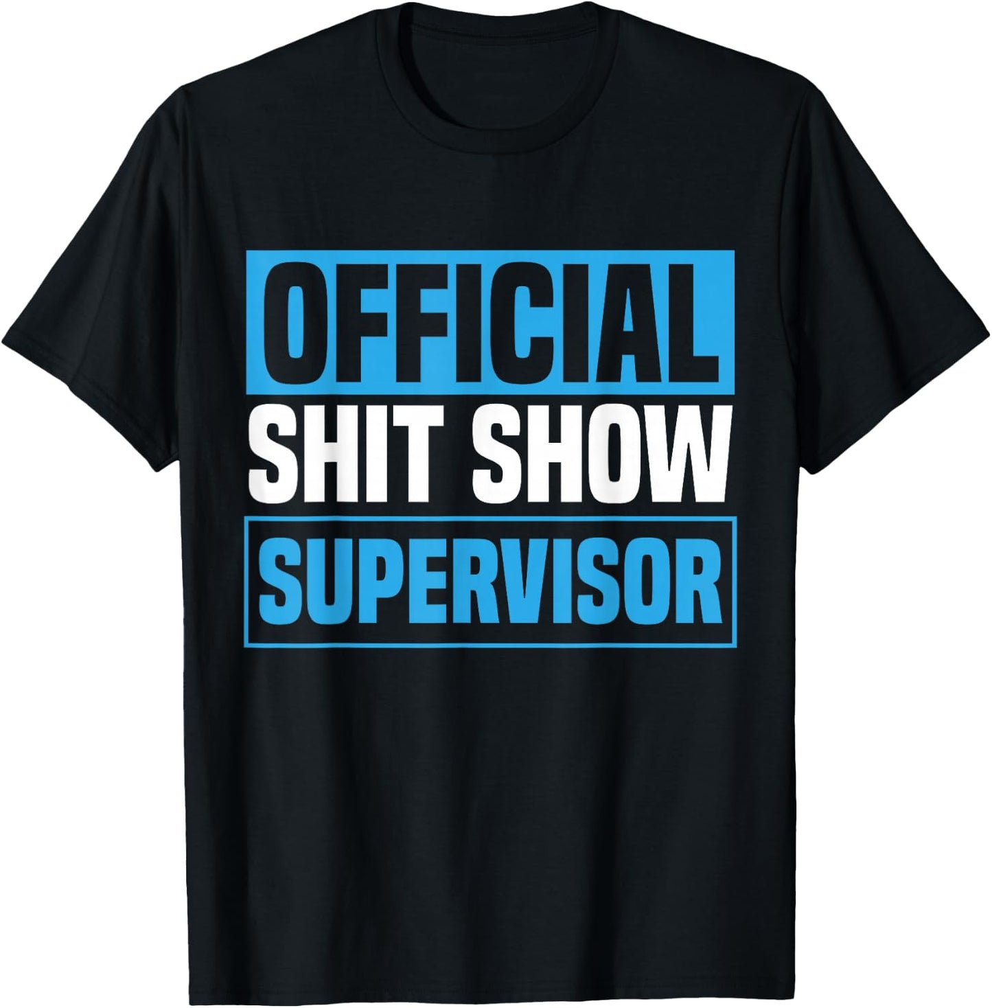 Official Shitshow Supervisor Shit Show Supervisor T-Shirt - T-Shirt | Black