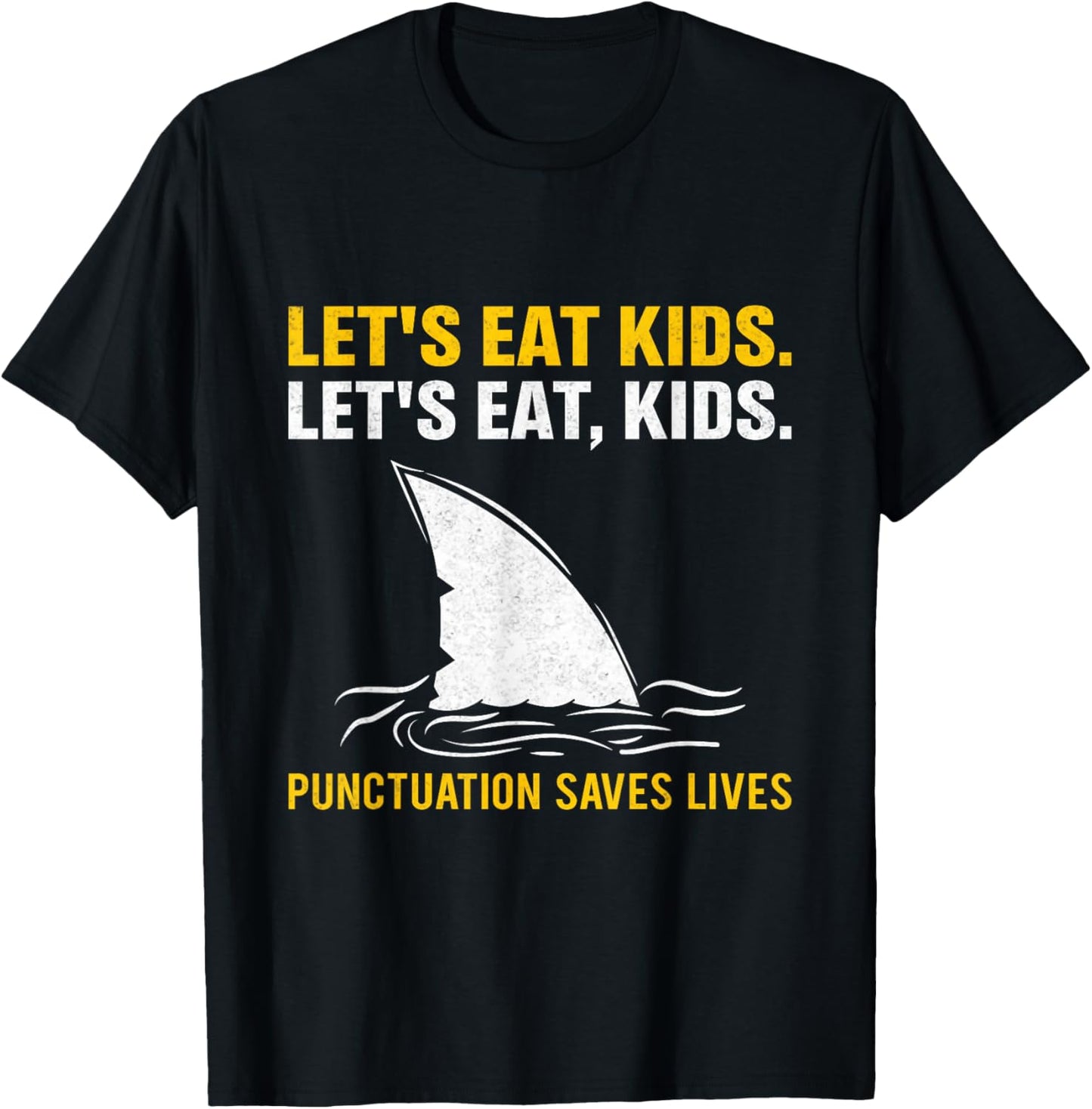 Lets Eat Kids Punctuation Saves Lives Shark Funny Teacher T-Shirt - T-Shirt | Black