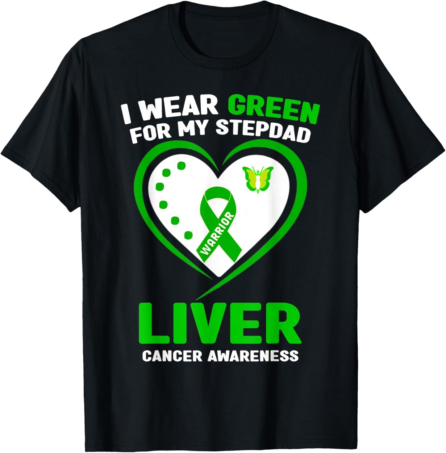 I Wear Green For My Stepdad Liver Cancer Awareness T-Shirt - T-Shirt | Black