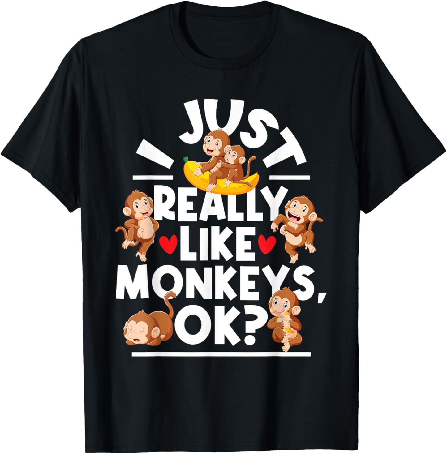 I Just Really Like Monkeys - Monkey Lover Primate Zookeeper T-Shirt - T-Shirt | Black