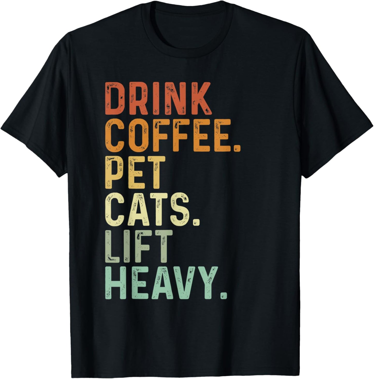 Drink Coffee Pet Cats Lift Heavy Funny Gym Retro Vintage T-Shirt - T-Shirt | Black