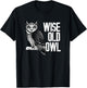 Wise Old Owl - Birds Animal Lover Ornithologist T-Shirt - T-Shirt | Black