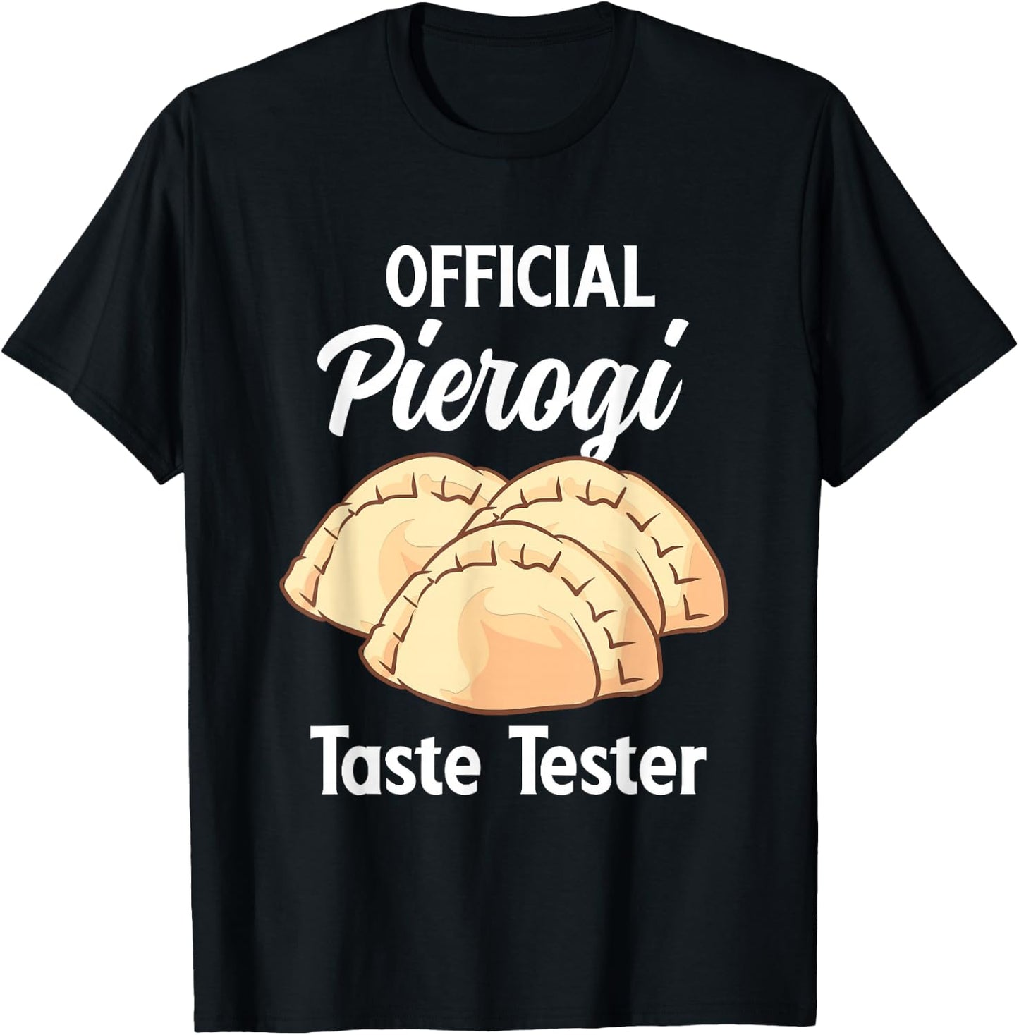 Official Pierogi Taste Tester Polish Food Pierogi T-Shirt - T-Shirt | Black