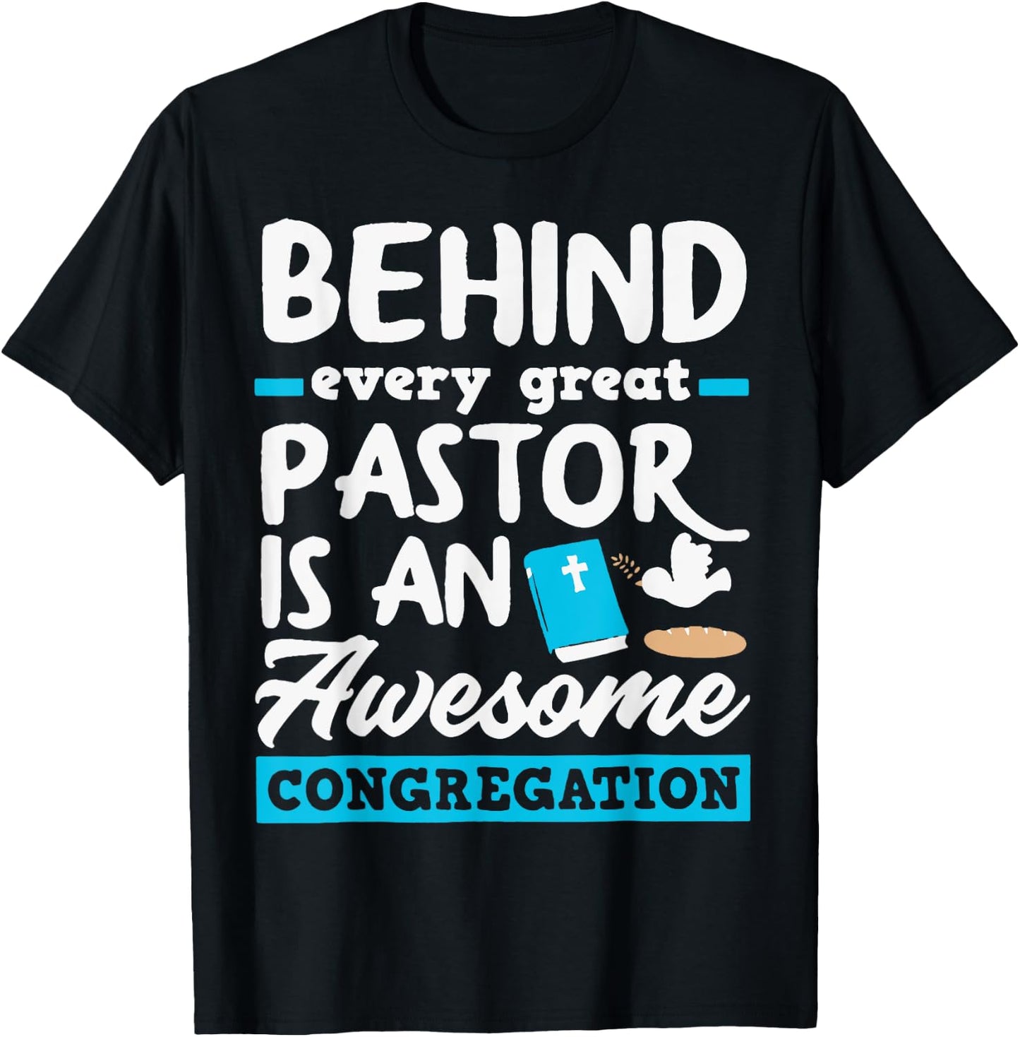 Behind Every Great Pastor Is An Awesome Congregation T-Shirt - T-Shirt | Black