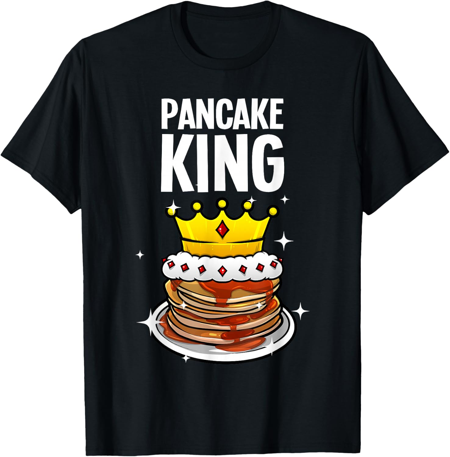 Funny Pancake King Design For Pancake Lover Men Dad Boys T-Shirt - T-Shirt | Black