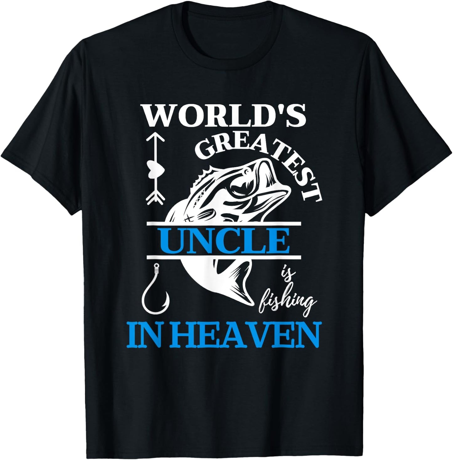 World's Greatest Uncle is Fishing in Heaven Memory of Uncle T-Shirt - T-Shirt | Black