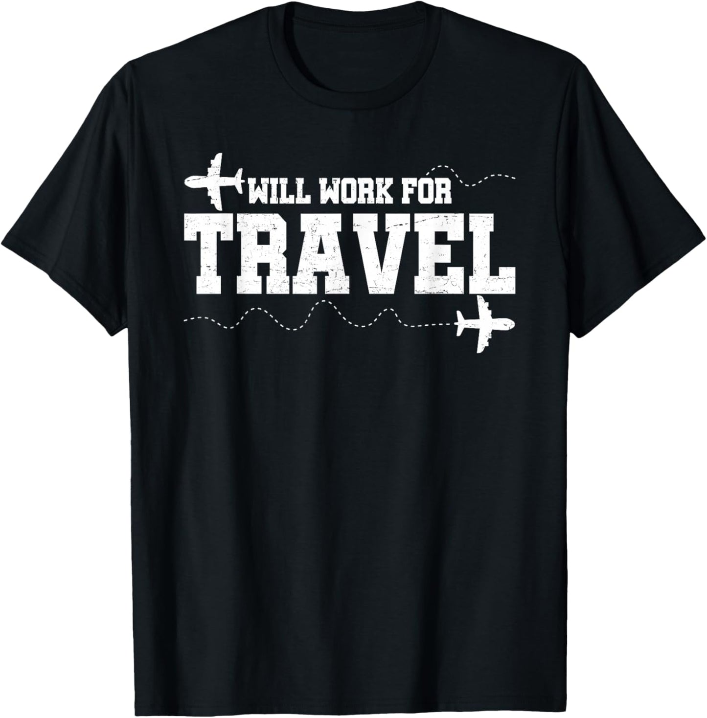 Will Work For Travel Vacation Travel Traveler T-Shirt - T-Shirt | Black