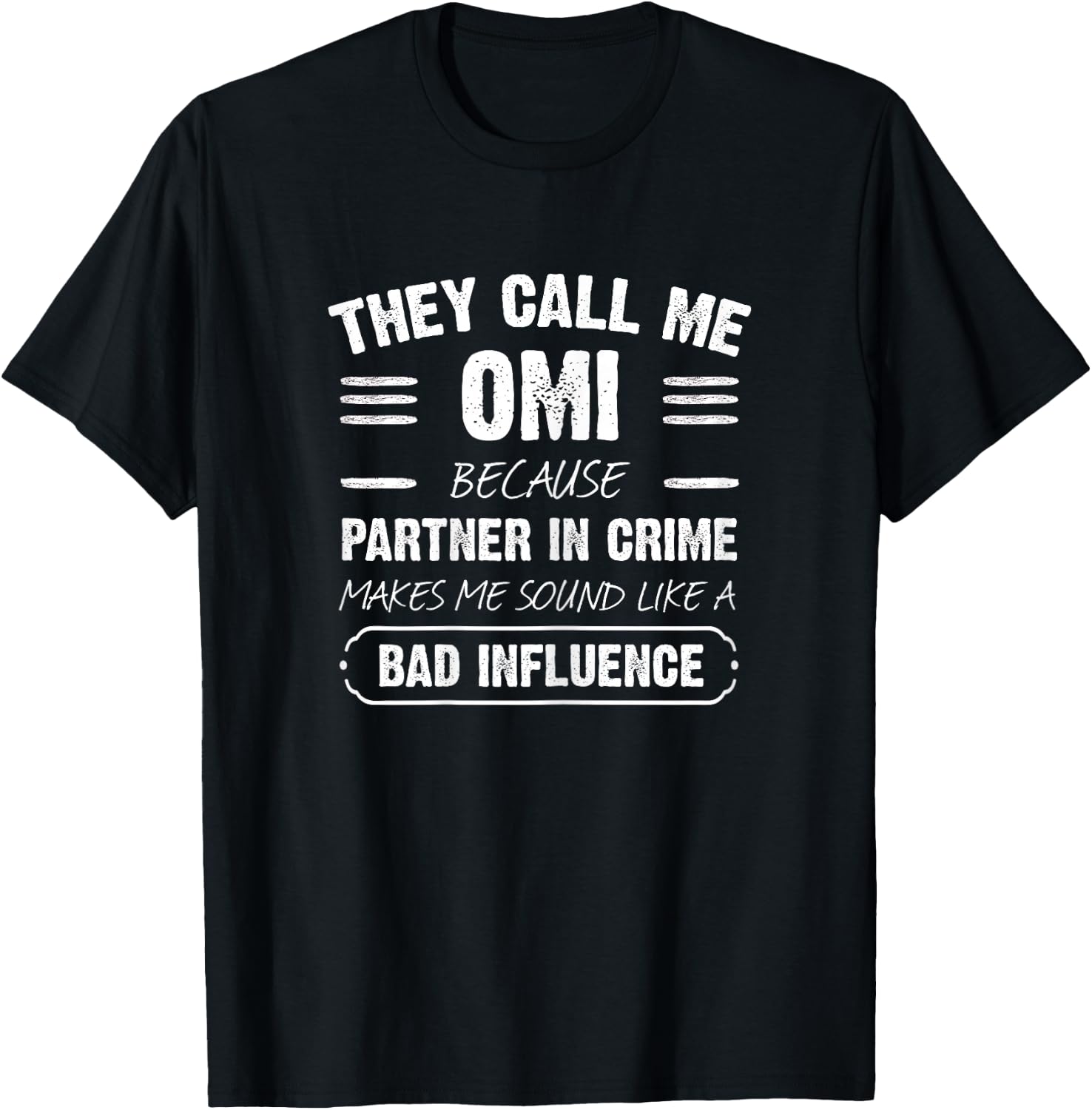 They Call Me Omi Because Partner In Crime Funny T-Shirt - T-Shirt | Black