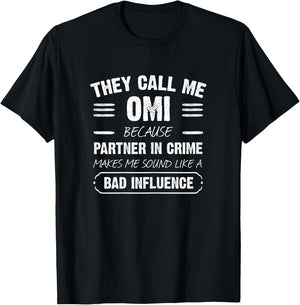 They Call Me Omi Because Partner In Crime Funny T-Shirt - T-Shirt | Black