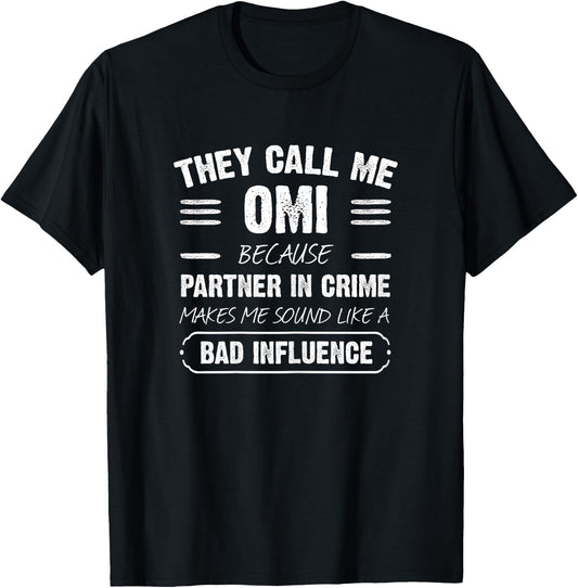 They Call Me Omi Because Partner In Crime Funny T-Shirt - T-Shirt | Black